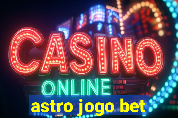 astro jogo bet